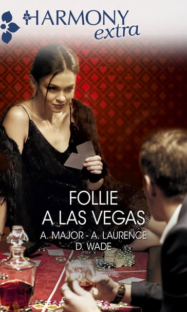 Follie a Las Vegas - Andrea Laurence - Ann Major - Dani Wade