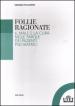 Follie ragionate. Il male e la cura nelle parole dei pazienti psichiatrici