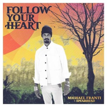Follow your heart - MICHAEL & SP FRANTI