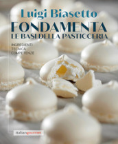 Fondamenta. Le basi della pasticceria