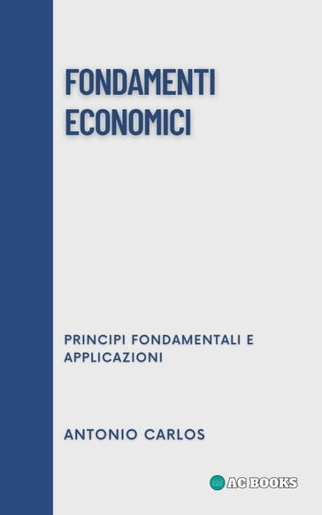 Fondamenti Economici - Antonio Carlos