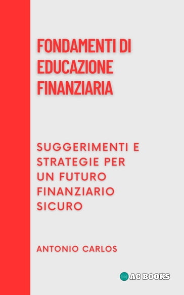 Fondamenti Di Educazione Finanziaria - Antonio Carlos