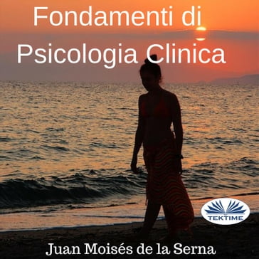 Fondamenti Di Psicologia Clinica - Juan Moisés de la Serna