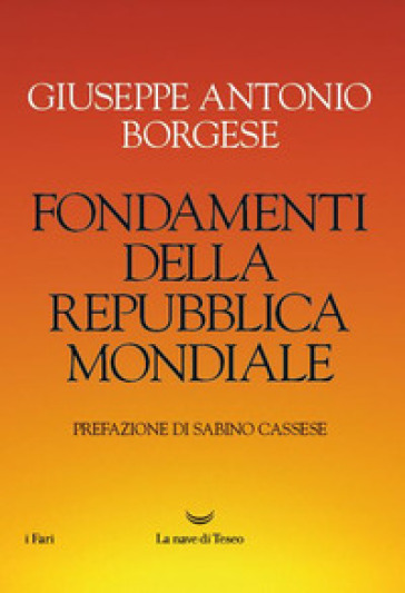 Fondamenti della Repubblica mondiale - Giuseppe Antonio Borgese