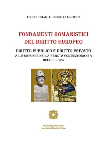 Fondamenti Romanistici del Diritto Europeo - Felice Costabile - Rossella Laurendi