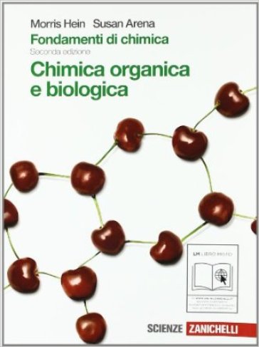 Fondamenti di chimica. Chimica organica e biologica. Per Scuole superiori. Con espansione online - Morris Hein - Susan Arena