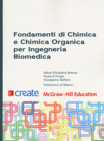 Fondamenti di chimica e chimica organica per ingegneria biomedica - Maria Elisabetta Brenna - Paola D