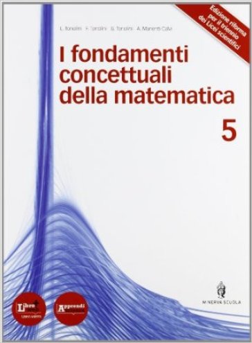 Fondamenti concettuali matematica. Per i Licei e gli Ist. magistrali. Con DVD. Con espansione online. 3. - Livia Tonolini - Franco Tonolini - Giuseppe Tonolini