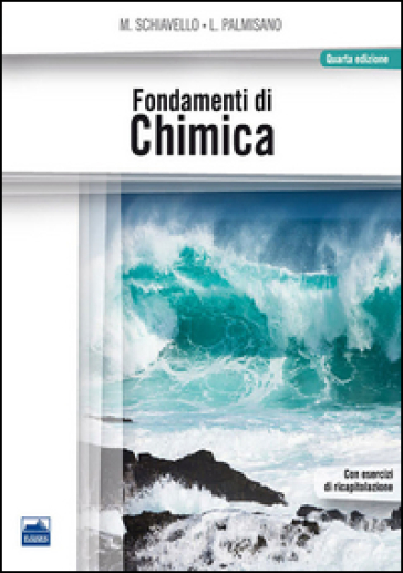 Fondamenti di chimica - Mario Schiavello - Leonardo Palmisano