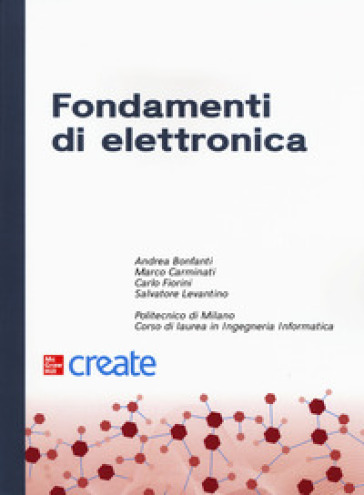 Fondamenti di elettronica - Andrea G. Bonfanti - Marco Carminati - Carlo Fiorini - Salvatore Levantino