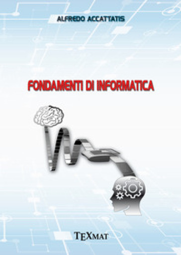 Fondamenti di informatica - Alfredo Accattatis