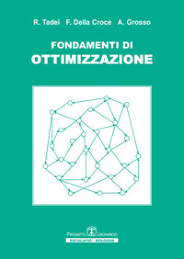 Fondamenti di ottimizzazione - Roberto Tadei - Federico Della Croce - Andrea Grosso