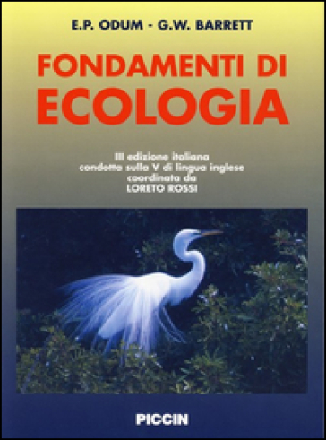Fondamenti di ecologia. Ediz. italiana e inglese - Eugene P. Odum - Gary W. Barrett