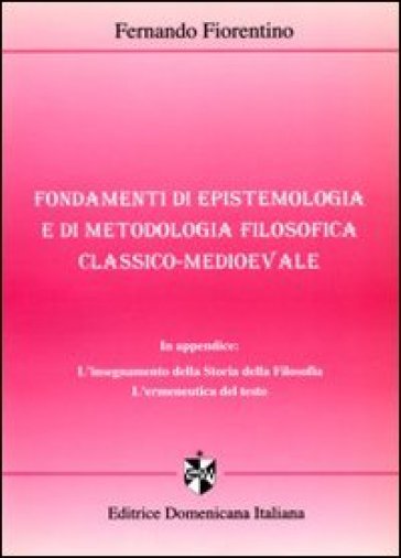 Fondamenti di epistemologia e di metodologia filosofica classico-medioevale