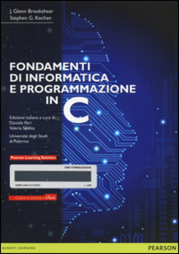 Fondamenti di informatica e programmazione in C. Con e-text. Con espansione online - J. Glenn Brookshear | 