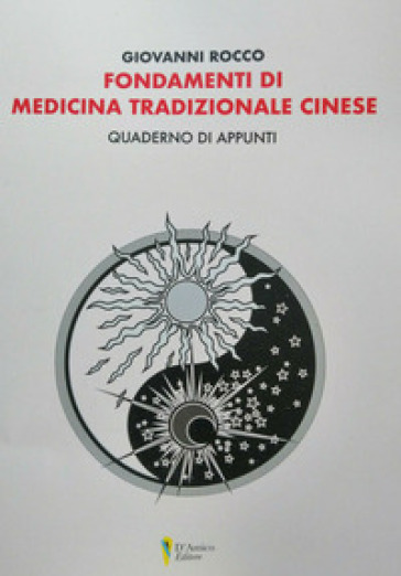 Fondamenti di medicina tradizionale cinese. Quaderno di appunti - Giovanni Rocco