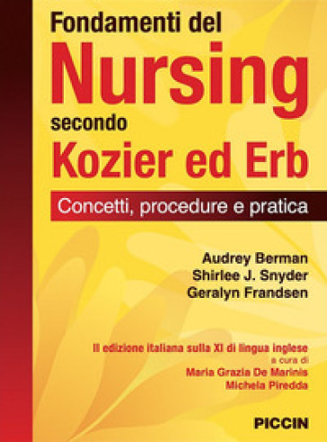 Fondamenti del nursing secondo Kozier ed Erb. Concetti, procedure e pratica - Audrey Berman - Shirlee J. Snyder - Geralyn Frandsen