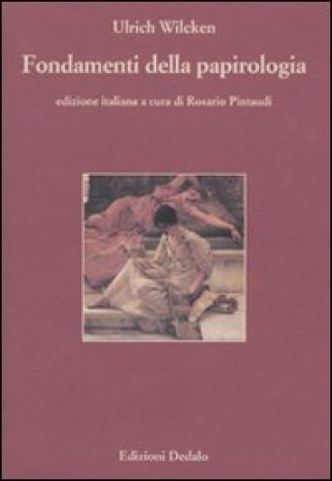 Fondamenti della papirologia. Ediz. numerata - Ulrich Wilcken