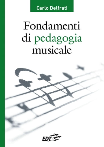 Fondamenti di pedagogia musicale - Carlo Delfrati