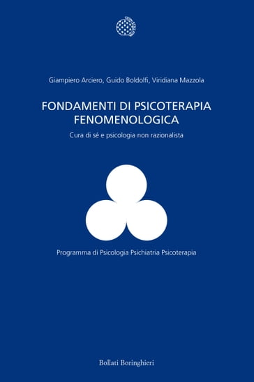 Fondamenti di psicoterapia fenomenologica - Giampiero Arciero - Guido Bondolfi - Viridiana Mazzola