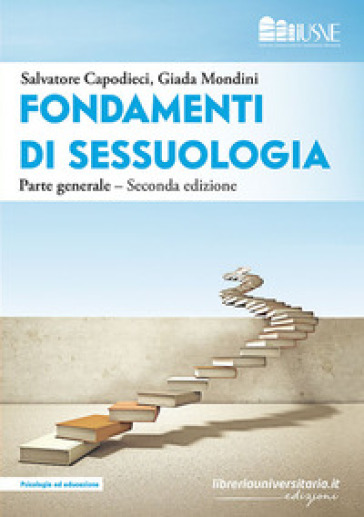 Fondamenti di sessuologia. Parte generale - Salvatore Capodieci - Giada Mondini