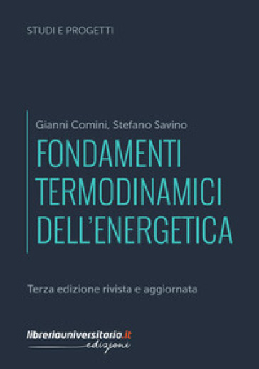 Fondamenti termodinamici dell'energetica - Gianni Comini - Stefano Savino