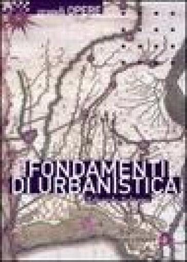 Fondamenti di urbanistica. La storia e la norma - Edoardo Salzano