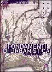 Fondamenti di urbanistica. La storia e la norma