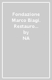 Fondazione Marco Biagi. Restauro e ristrutturazione dell ex gruppo rionale «XXVI settembre»