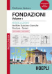 Fondazioni. 1: Modellazioni. Verifiche statiche e sismiche, strutture, terreni