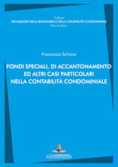 Fondi speciali, di accantonamento ed altri casi particolari nella contabilità condominiale