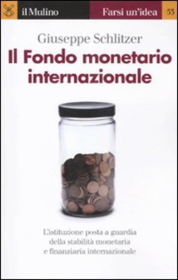 Il Fondo monetario internazionale - Giuseppe Schlitzer