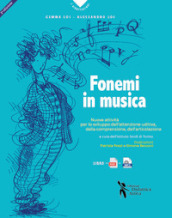 Fonemi in musica. Nuove attività per lo sviluppo dell attenzione uditiva, della comprensione e dell articolazione. Nuova ediz. Con File audio per il download