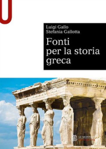 Fonti per la storia greca - Luigi Gallo - Stefania Gallotta