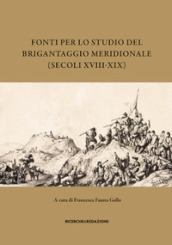 Fonti per lo studio del brigantaggio meridionale (secoli XVIII-XIX)