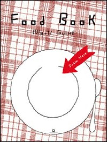 Food Book. Ediz. illustrata - Marti Guixé