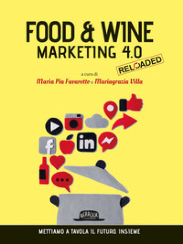 Food &amp; wine. Marketing 4.0. Mettiamo a tavola il futuro. Insieme