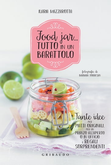 Food jar... tutto in un barattolo - Ilaria Mazzarotta