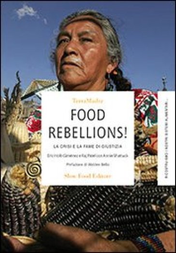 Food rebellions! La crisi e la fame di giustizia - Eric Holt-Giménez - Raj Patel