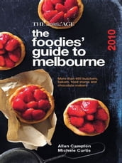 Foodies  Guide To Melbourne 2010,The