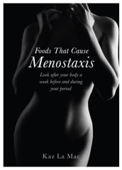 Foods That Cause Menostaxis - Revised Edition