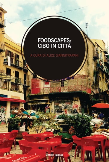 Foodscapes: cibo in città - AA.VV. Artisti Vari