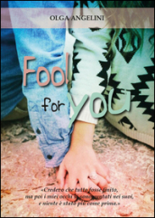 Fool for you