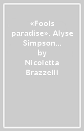 «Fools paradise». Alyse Simpson nel Kenya degli anni  30
