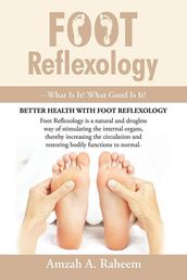 Foot Reflexology  What Is It? What Good Is It?