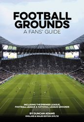 Football Grounds - A Fans  Guide England & Wales 2019/20