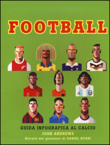 Football. Guida infografica al calcio. Ediz. illustrata - John Andrews