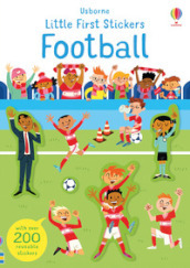 Football. Little first stickers. Ediz. a colori