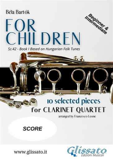 For Children by Bartok - Easy Clarinet Quartet ( SCORE) - Bela Bartok - Francesco Leone