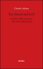 For Good and Evil. L